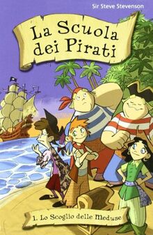 Lo scoglio delle meduse. La scuola dei pirati