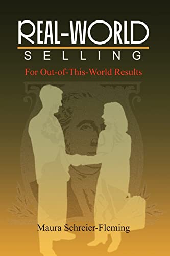 Real-World Selling: For Out-of-This-World Results