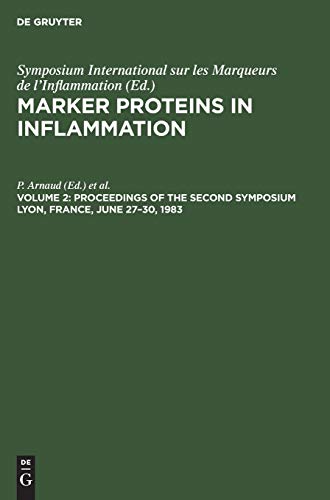 Proceedings of the Second Symposium Lyon, France, June 27–30, 1983 (Marker Proteins in Inflammation)
