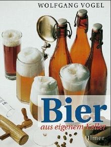 Bier aus eigenem Keller von Wolfgang Vogel | Buch | Zustand sehr gut