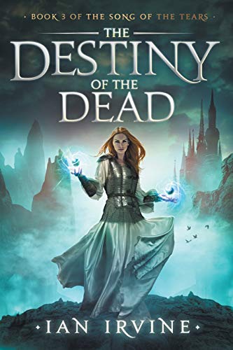 The Destiny of the Dead (The Song of the Tears, Band 3)