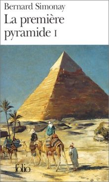 La première pyramide. Vol. 1. La jeunesse de Djoser