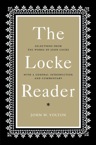 The Locke Reader: Selections from the Works of John Locke with a General Introduction and Commentary