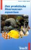 Das praktische Meerwasseraquarium