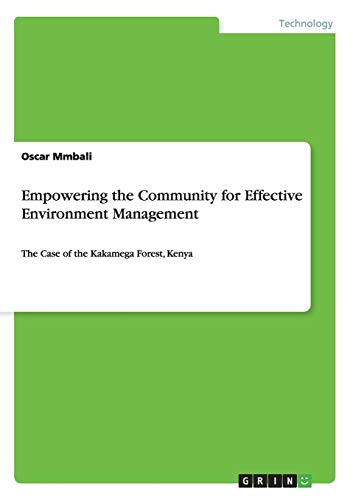 Empowering the Community for Effective Environment Management: The Case of the Kakamega Forest, Kenya