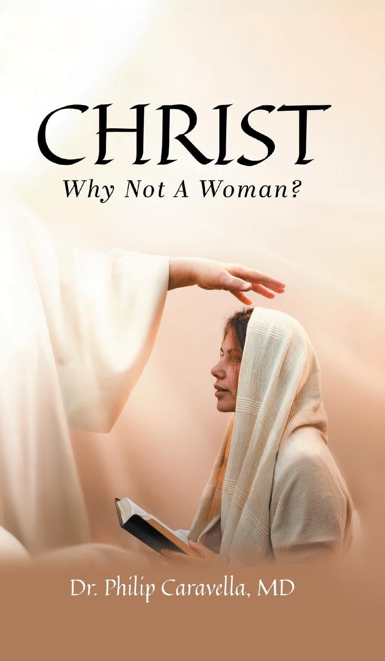 Christ: Why Not A Woman?