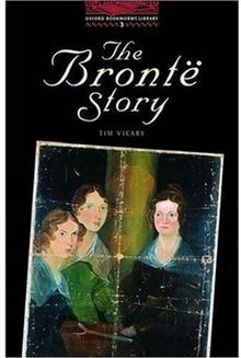 The Bronte Story: Oxford Bookworms Lib 3: 1000 Headwords (Oxford Bookworms Library)
