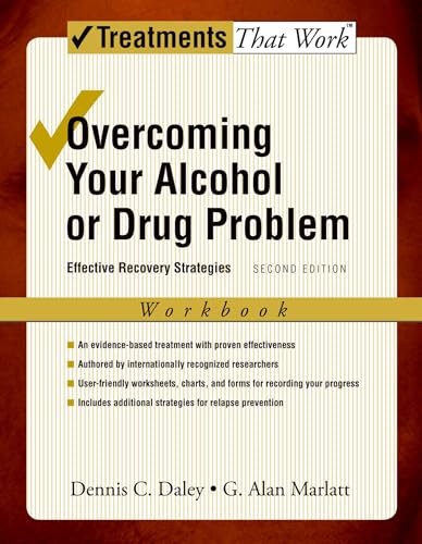 Overcoming Your Alcohol or Drug Problem: Effective Recovery Strategies Workbook (Treatments That Work)