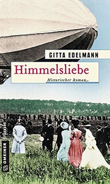 Himmelsliebe: Historischer Roman (Historische Romane im GMEINER-Verlag)