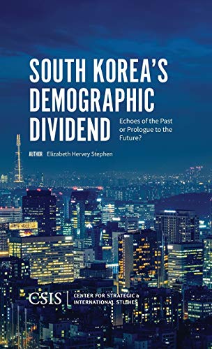 South Korea's Demographic Dividend: Echoes of the Past or Prologue to the Future? (CSIS Reports)