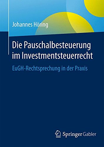 Die Pauschalbesteuerung im Investmentsteuerrecht: EuGH-Rechtsprechung in der Praxis