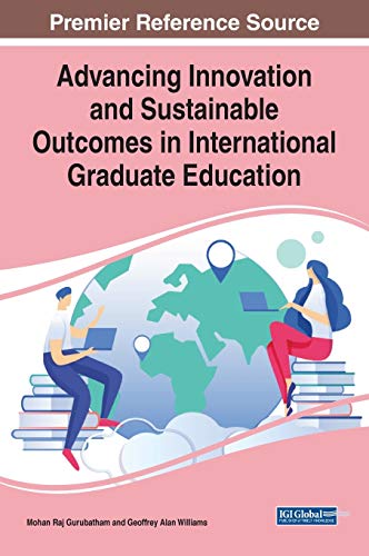 Advancing Innovation and Sustainable Outcomes in International Graduate Education (Advances in Higher Education and Professional Development)