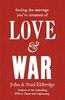 Love & War: Finding the Marriage You've Dreamed of