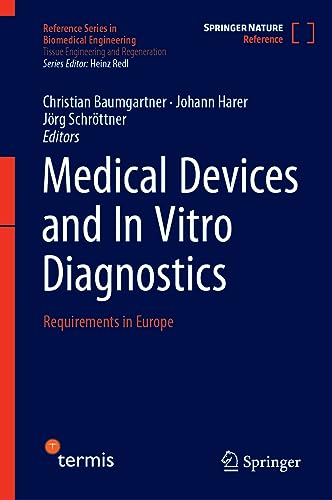 Medical Devices and In Vitro Diagnostics: Requirements in Europe (Reference Series in Biomedical Engineering)