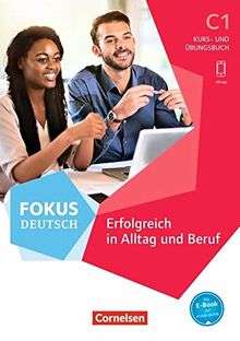 Fokus Deutsch - Allgemeine Ausgabe: C1 - Erfolgreich in Alltag und Beruf: Kurs- und Übungsbuch. Mit PagePlayer-App inkl. Audios und Videos