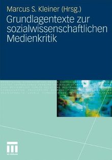 Grundlagentexte Zur Sozialwissenschaftlichen Medienkritik (German Edition)