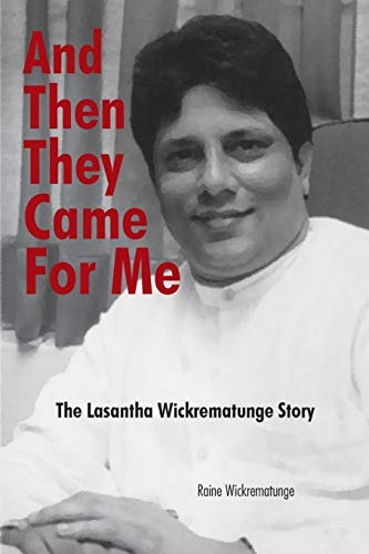And Then They Came For Me: The Lasantha Wickrematunge Story
