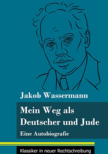 Mein Weg als Deutscher und Jude: Eine Autobiografie (Band 182, Klassiker in neuer Rechtschreibung)