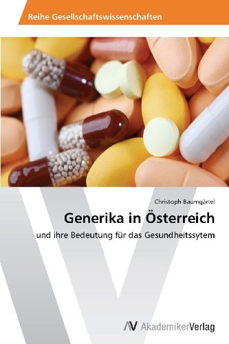 Generika in Österreich: und ihre Bedeutung für das Gesundheitssytem