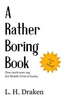 A Rather Boring Book: One could even say, the Middle Child of books