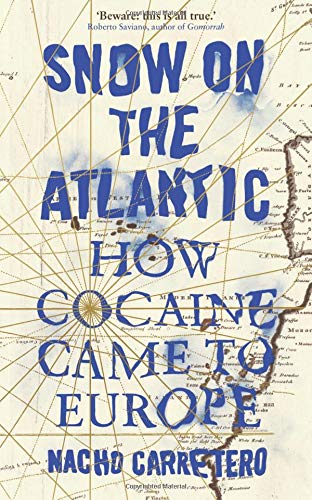Snow on the Atlantic: How Cocaine Came to Europe