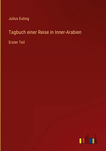 Tagbuch einer Reise in Inner-Arabien: Erster Teil