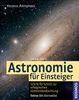 Astronomie für Einsteiger: Schritt für Schritt zur erfolgreichen Himmelsbeobachtung