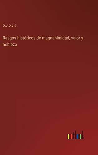 Rasgos históricos de magnanimidad, valor y nobleza