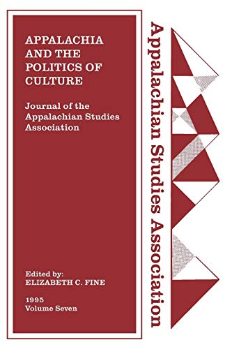 Journal of the Appalachian Studies Association: Appalachia and the Politics of Culture (Journal of the Appalachian Studies Association 1995, Band 7)