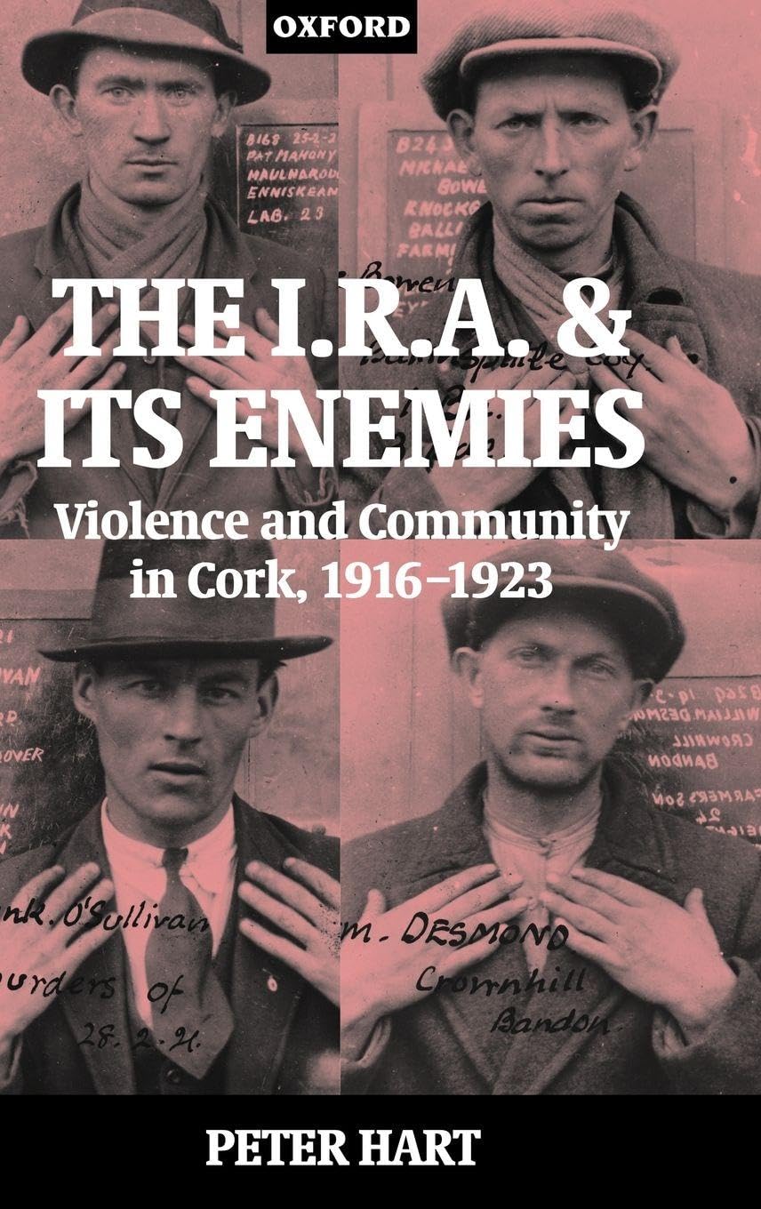 The IRA and Its Enemies: Violence and Community in Cork, 1916-1923