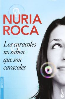 Los caracoles no saben que son caracoles (Bestseller Internacional)