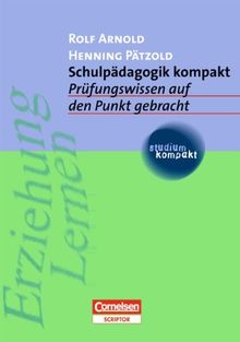 studium kompakt - Pädagogik: Schulpädagogik kompakt: Prüfungswissen auf den Punkt gebracht. Studienbuch