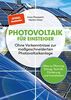 Photovoltaik für Einsteiger: Alles zu Planung, Ertrag, Technik, Förderung und Installation. Infos zu Stromspeicher & Einspeisung, sowie Steuer, Gewerbeanmeldung & Versicherung