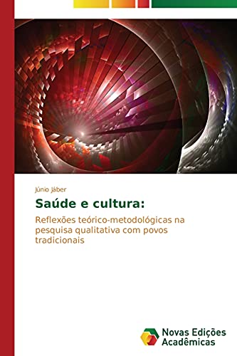 Saúde e cultura:: Reflexões teórico-metodológicas na pesquisa qualitativa com povos tradicionais
