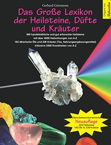 Das Große Lexikon der Heilsteine, Düfte und Kräuter: Überarbeitete & erweiterte Neuauflage