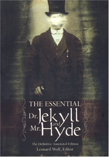 The Essential Dr. Jekyll and Mr. Hyde