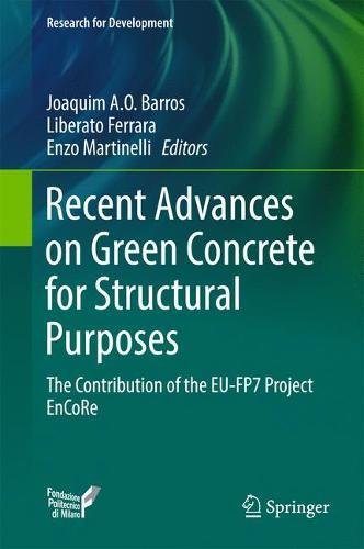 Recent Advances on Green Concrete for Structural Purposes: The contribution of the EU-FP7 Project EnCoRe (Research for Development)
