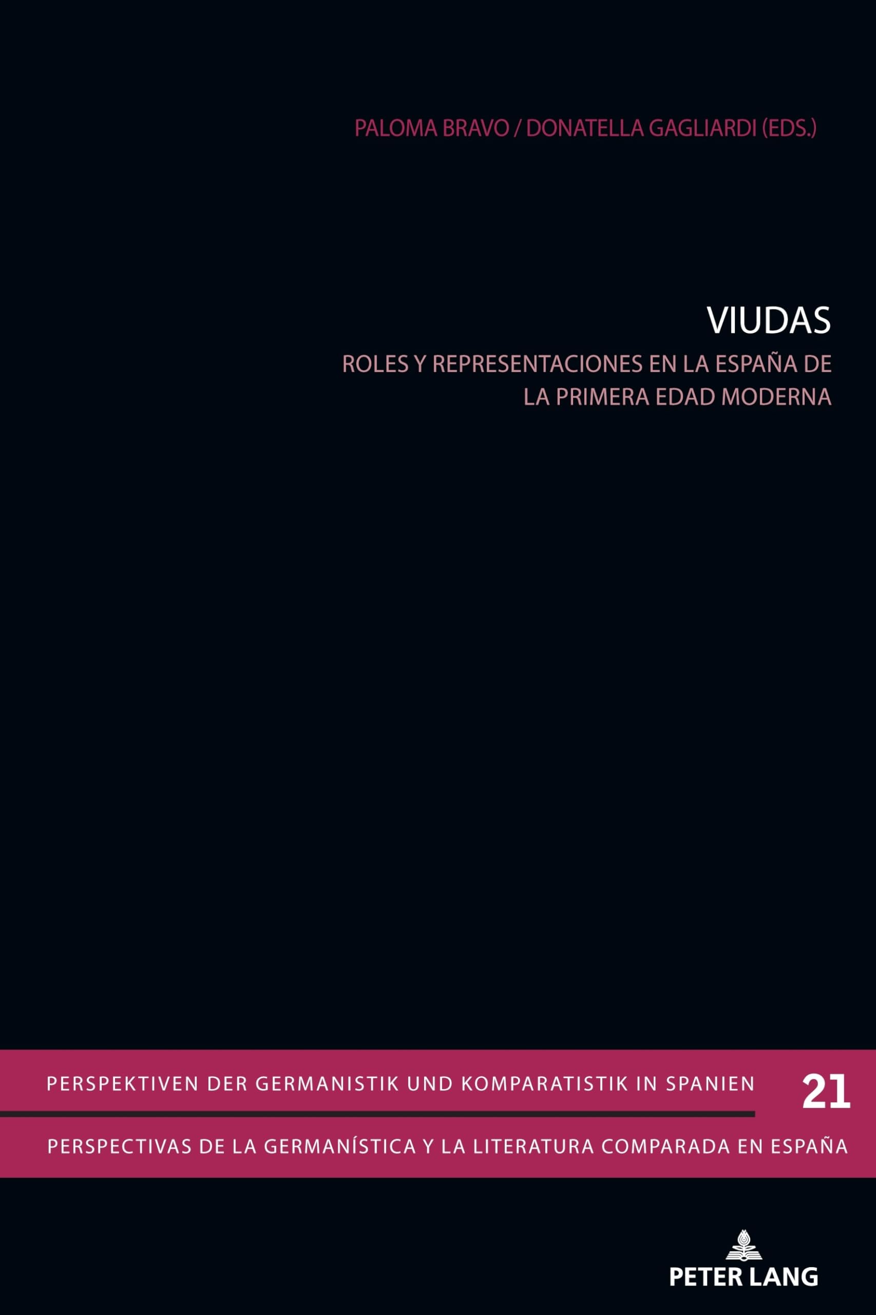 Viudas: Roles y representaciones en la España de la primera Edad Moderna (Perspektiven der Germanistik und Komparatistik in Spanien / Perspectivas de ... y la literatura comparada en España, Band 21)