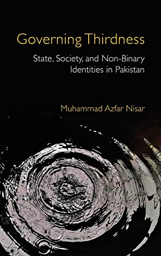 Governing Thirdness: State, Society, and Non-binary Identities in Pakistan