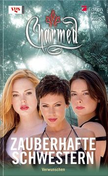 Charmed, Zauberhafte Schwestern, Bd. 50: Verwunschen