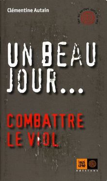 Un beau jour… Combattre le viol