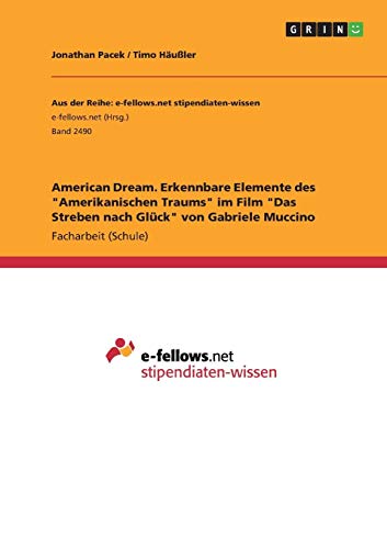 American Dream. Erkennbare Elemente des Amerikanischen Traums im Film Das Streben nach Glück von Gabriele Muccino