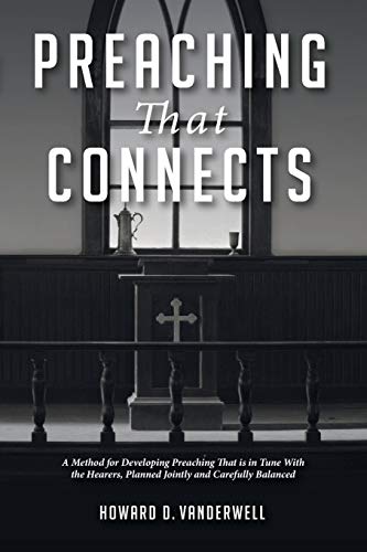 Preaching That Connects: A Method for Developing Preaching That is in Tune With the Hearers, Planned Jointly and Carefully Balanced
