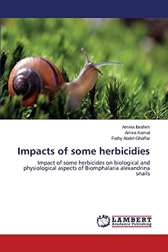 Impacts of some herbicidies: Impact of some herbicides on biological and physiological aspects of Biomphalaria alexandrina snails