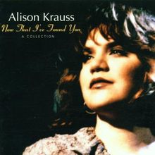 Now That I'Ve Found You von Alison Krauss | CD | état très bon