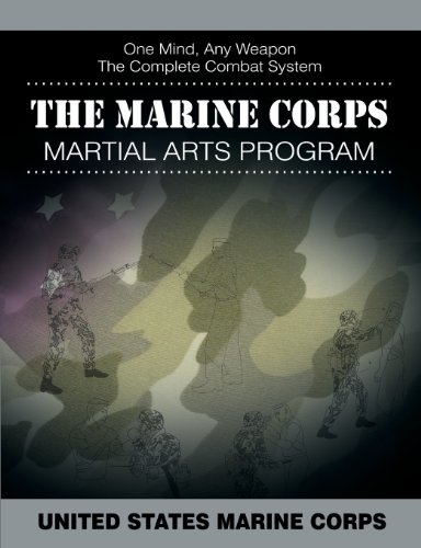 United States Marine Corps The Marine Corps Martial Arts Program, The Complete Combat System