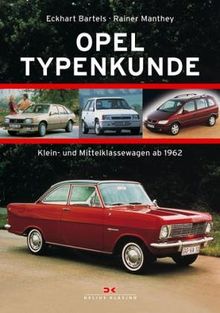 OPEL Typenkunde. Klein- und Mittelklassewagen ab 1962