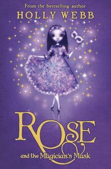 Rose and the Magician's Mask von Holly Webb | Buch | Zustand sehr gut