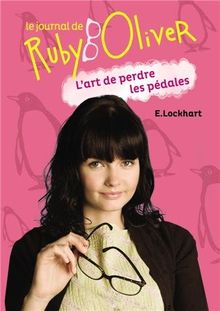 Le journal de Ruby Oliver. Vol. 2. L'art de perdre les pédales