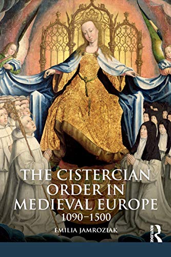 Emilia Jamroziak The Cistercian Order In Medieval Europe (The Medieval World)